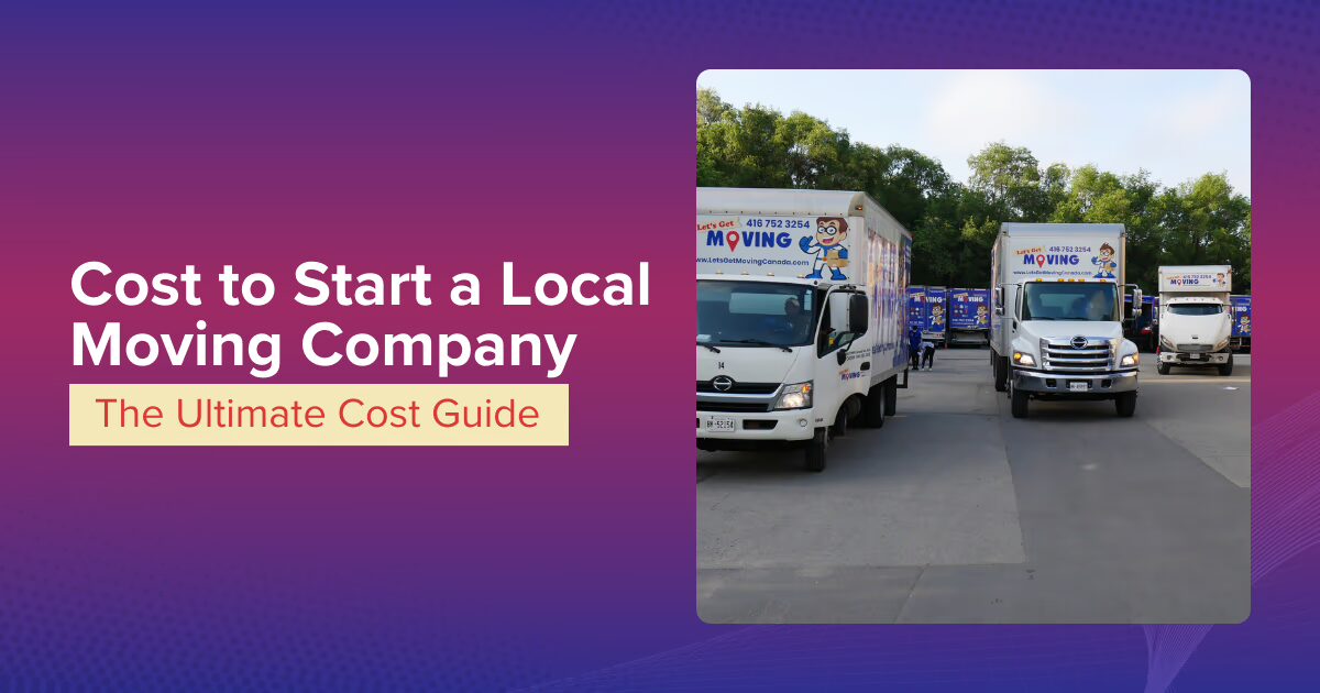 How Much Does It Cost To Start A Local Moving Business